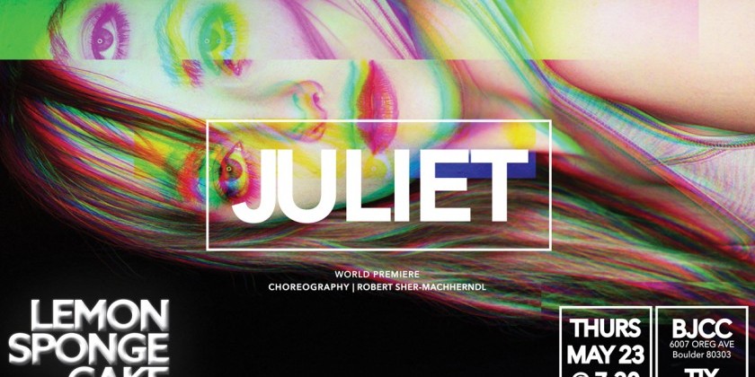 BOULDER, CO: "JULIET" - a world premiere by Lemon Sponge Cake Contemporary Ballet