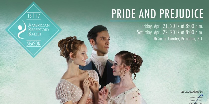 PRINCETON, NJ: "Pride and Prejudice" by American Repertory Ballet
