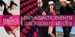 Get Your Tickets for the Enthusiastic Event! Dance: Broadway Stage and Screen