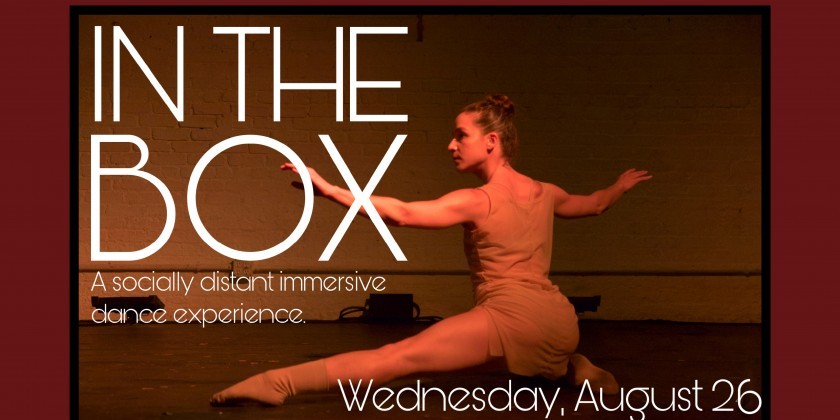 HARTFORD, CT: In The Box: A Socially Distant Immersive Dance Experience