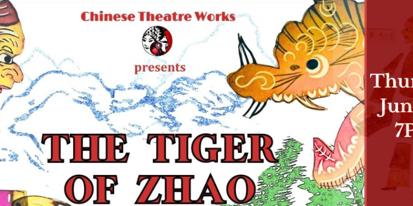 Chinese Theatre Works Presents: Tiger of Zhao