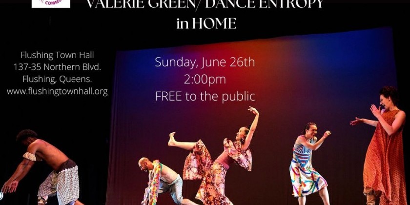 Flushing Town Hall presents: Valerie Green/Dance Entropy in HOME (FREE)