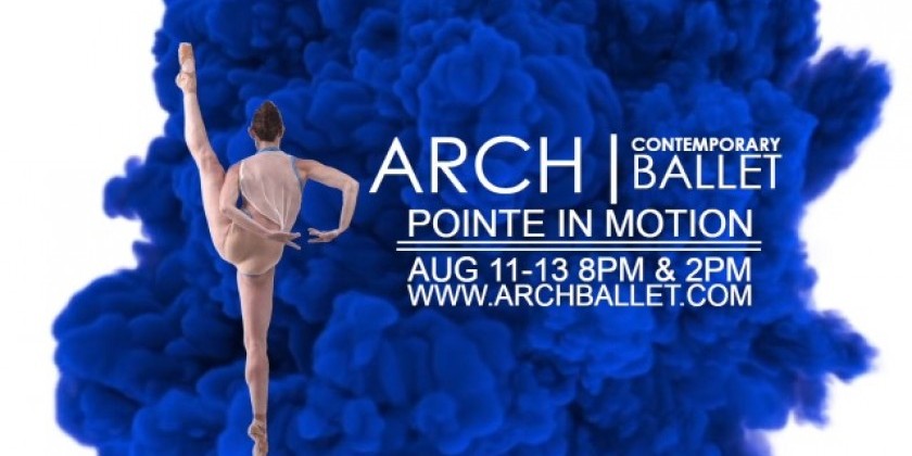 Arch Contemporary Ballet Aug 11-13 Performance Season
