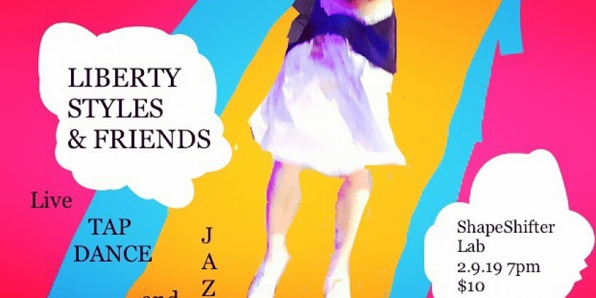 LIVE TAP DANCE & JAZZ by Liberty Styles & Friends
