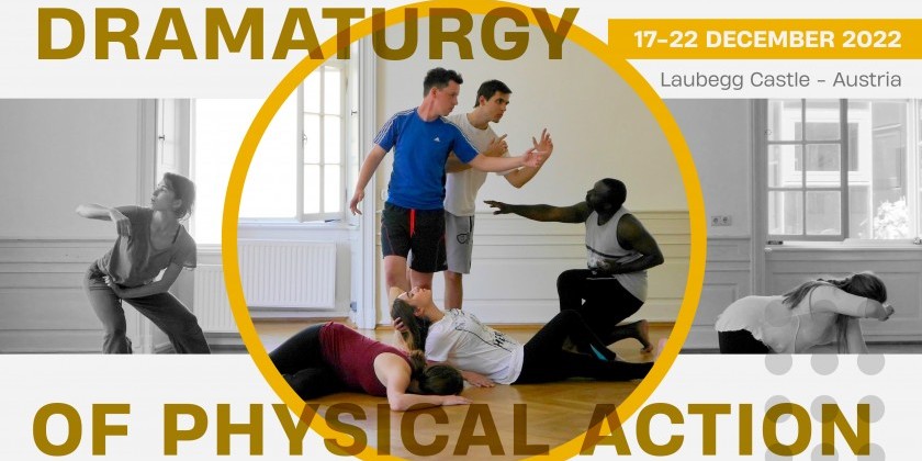 LAUBEGG, AUSTRIA: 6-day international workshop "Dramaturgy of Physical Action"