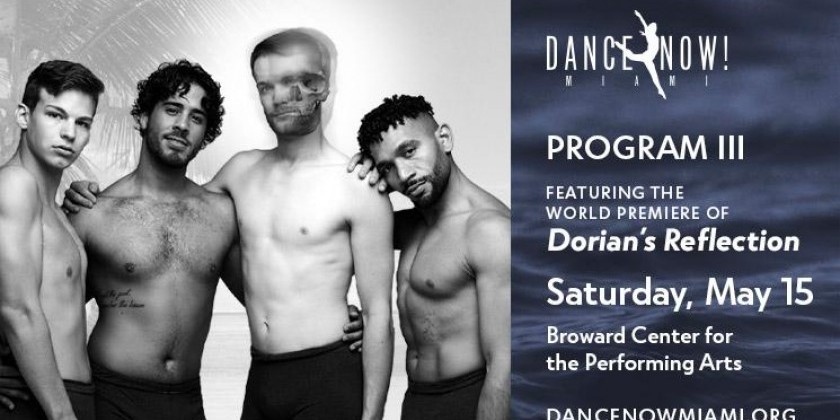 FORT LAUDERDALE, FL: Dance NOW! Miami presents "Dorian's Reflection"