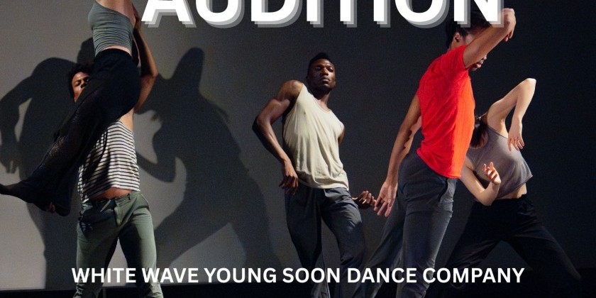 2025 WHITE WAVE DANCE AUDITION