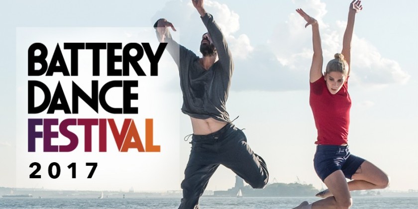 CALL FOR CHOREOGRAPHERS + DANCE COMPANIES for the (36th Annual) Battery Dance Festival 2017