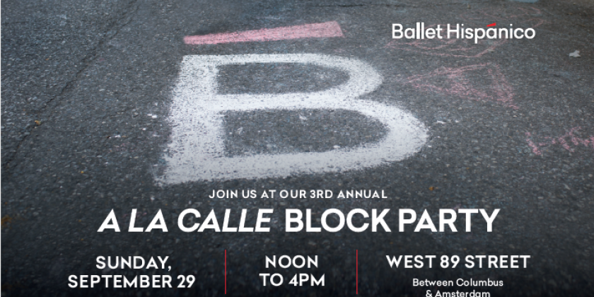 Ballet Hispánico 3rd Annual A La Calle Block Party