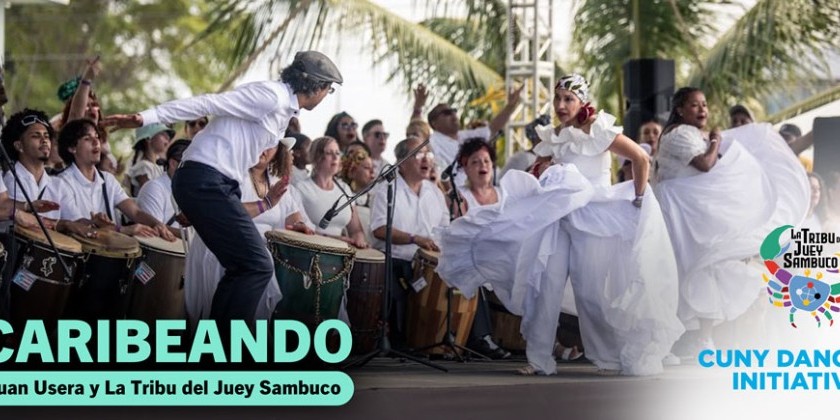 CUNY Dance Initiative Announces Juan Usera y La Tribu del Juey: "Caribeando"