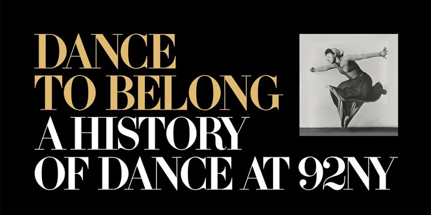 Dance to Belong: A History of Dance at 92NY, 150th Anniversary Exhibition