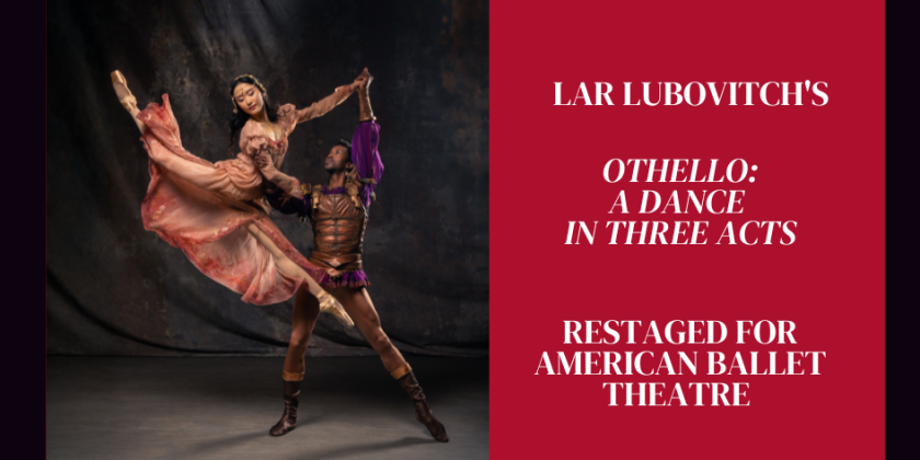 THE DANCE ENTHUSIAST ASKS: Lar Lubovitch's &ldquo;Othello: A Dance in Three Acts,&rdquo; Restaged for American Ballet Theatre