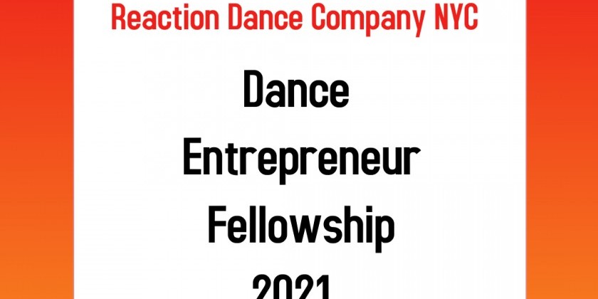 Reaction Dance Company's 6-month Dance Entrepreneur Fellowship 2021