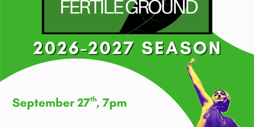 Fertile Ground: New Works Series on September 27th