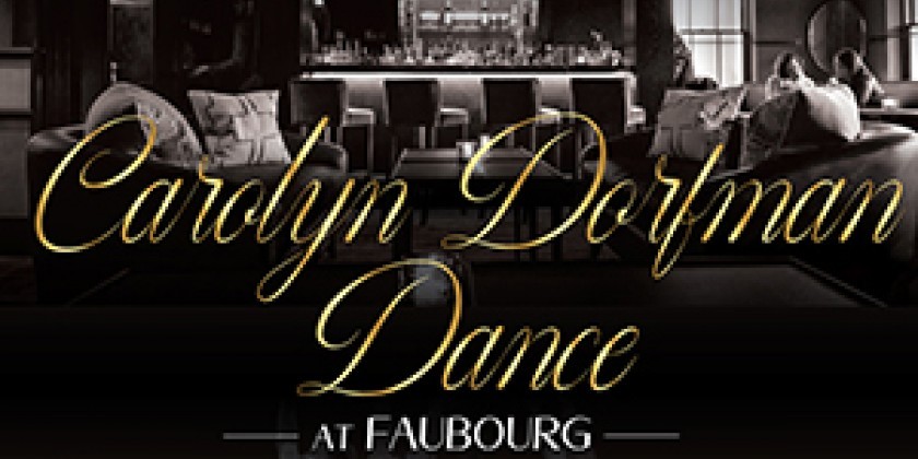 MONTCLAIR, NJ: Carolyn Dorfman Dance Fundraiser at Faubourg