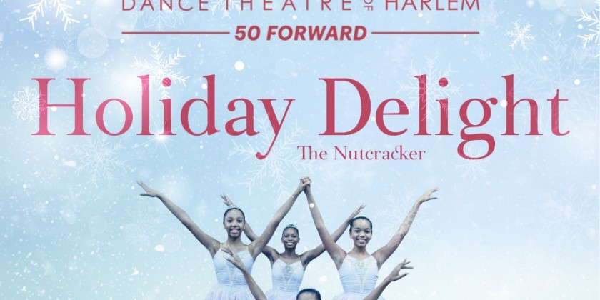 Dance Theatre of Harlem's Holiday Delight