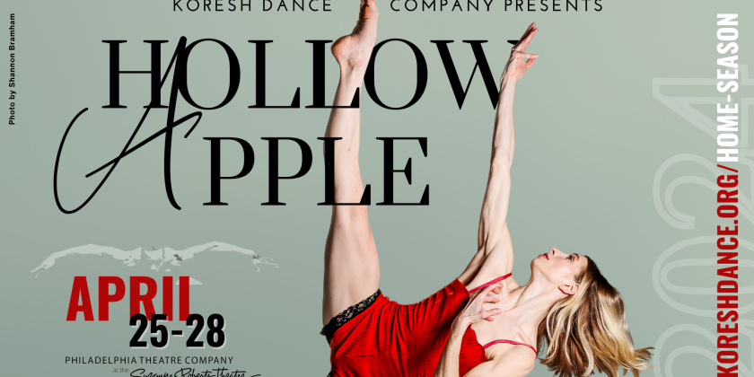 PHILADELPHIA, PA: Koresh Dance Company Presents "Hollow Apple"