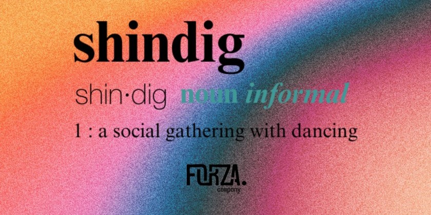 Forza Dance presents "Shindig: a Social Gathering with Dancing"