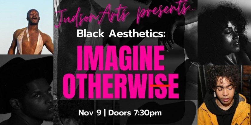 Black Aesthetics: "Imagine Otherwise" curated by Malcolm-X Betts