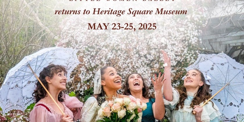 Little Women Ballet, Spring Immersive Site-Specific Experience