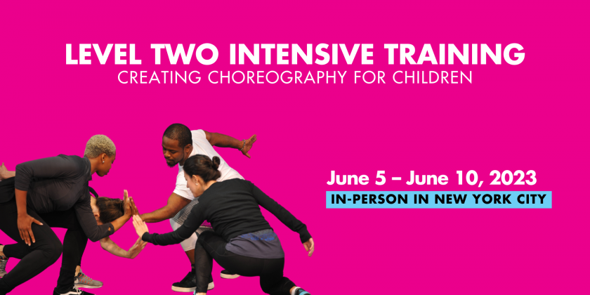 National Dance Institute presents LEVEL TWO INTENSIVE TRAINING in June 2023 (DEADLINE: MAY 26)
