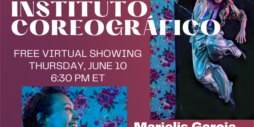 Ballet Hispánico Instituto Coreográfico Virtual Showing Hosted by Artistic Director & CEO Eduardo Vilaro with Special Guests