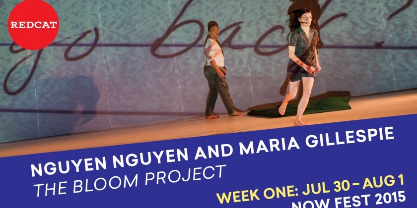 Nguyễn Nguyên and Maria Gillespie presents "Bloom" at the 2015 REDCAT NOW Fest