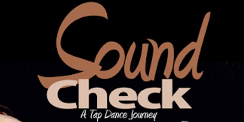 American Tap Dance Foundation presents First Friday Film Festival: "Sound Check (A Tap Dance Journey)"