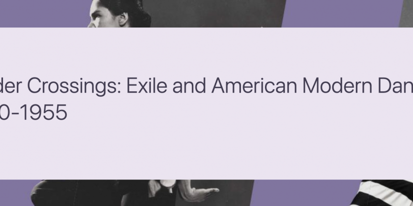 NYPL presents "Border Crossings: Exile and American Modern Dance 1900-1955"