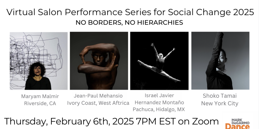 Mark DeGarmo Dance 's Virtual Salon Performance Series for Social Change (VSPS) 2025