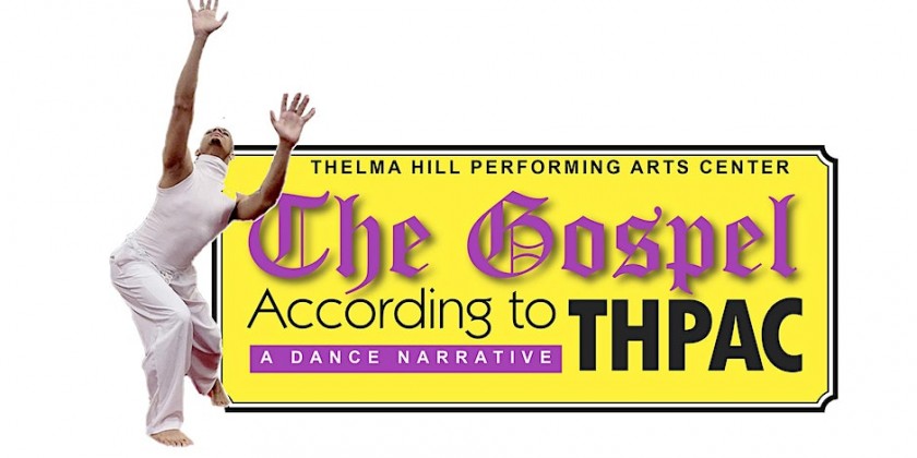 The Gospel According to THPAC (Thelma Hill Performing Arts Center)