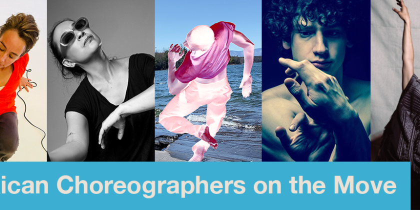 Mexican Choreographers on the Move: Lourdes Luna, Geraldine Cardiel, Argelia Arreola, Erick Montes and Raúl Tamez