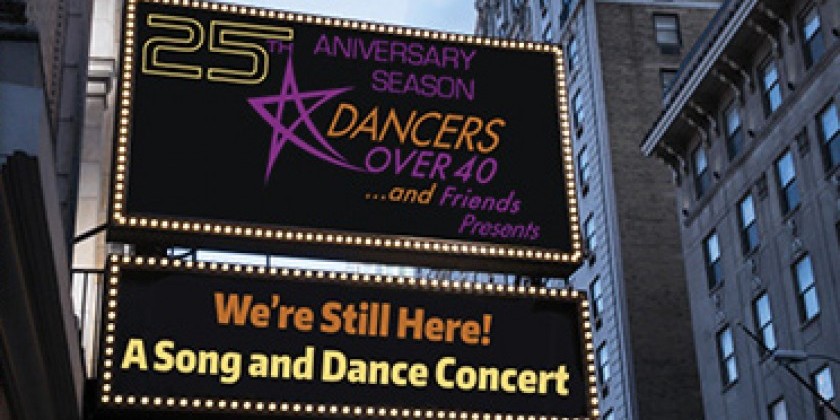 DANCERS OVER 40 ...and Friends Presents WE'RE STILL HERE!