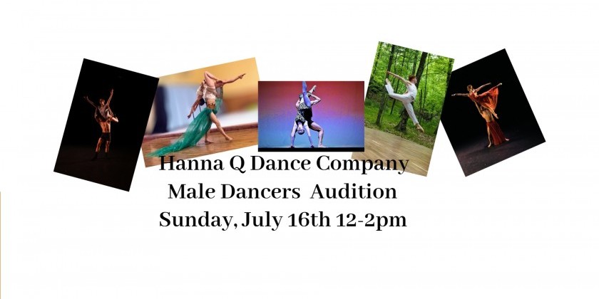 Hanna Q Dance Company Audition for Male Dancers (JULY 16)