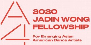 REMINDER:  The 2020 Jadin Wong Fellow in Dance! Deadline To Apply Is March 16