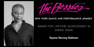 THE DANCE ENTHUSIAT ASKS: Dyane Harvey-Salaam, Recipient of The Bessies Lifetime Achievement Award (2024), Reflects on Her Storied Career 