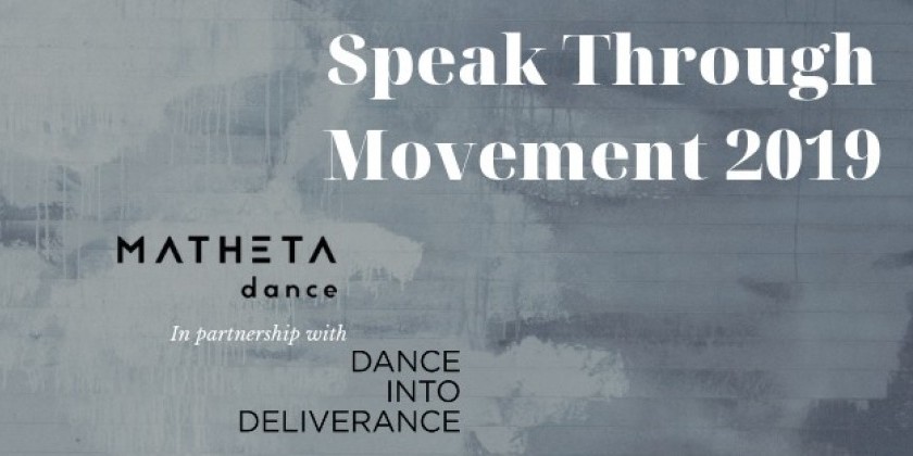 Spreak Through Movement 2019: MATHETA Dance + Dance into Deliverance