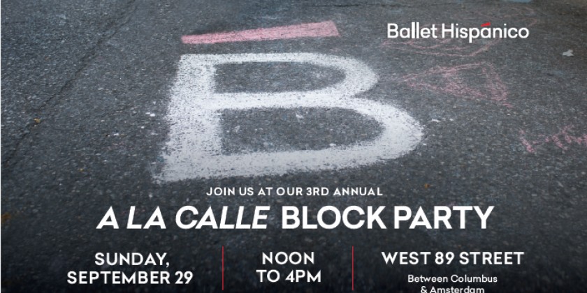 Ballet Hispánico  3rd Annual A La Calle Block Party