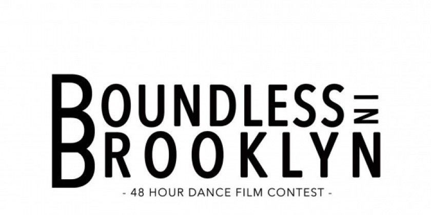 Register Now for Boundless in Brooklyn: A 48 Hour Dance Film Contest 