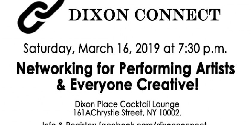 Dixon Connect - Networking for performing artists & everyone creative - 3.16.19