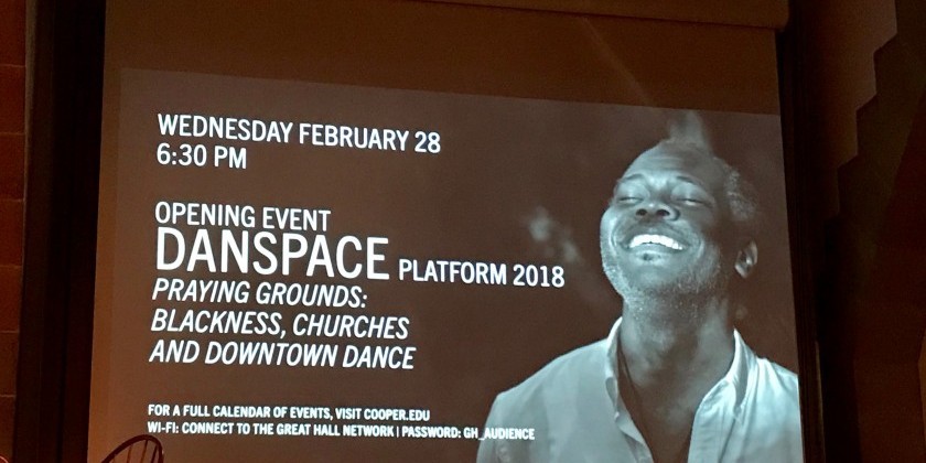 Opening Night of Danspace Project 2018 DANCING PLATFORM PRAYING GROUNDS: BLACKNESS, CHURCHES AND DOWNTOWN DANCE curated by Reggie Wilson  
