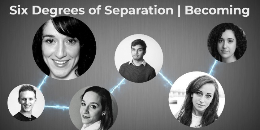 Six Degrees of Separation: Becoming