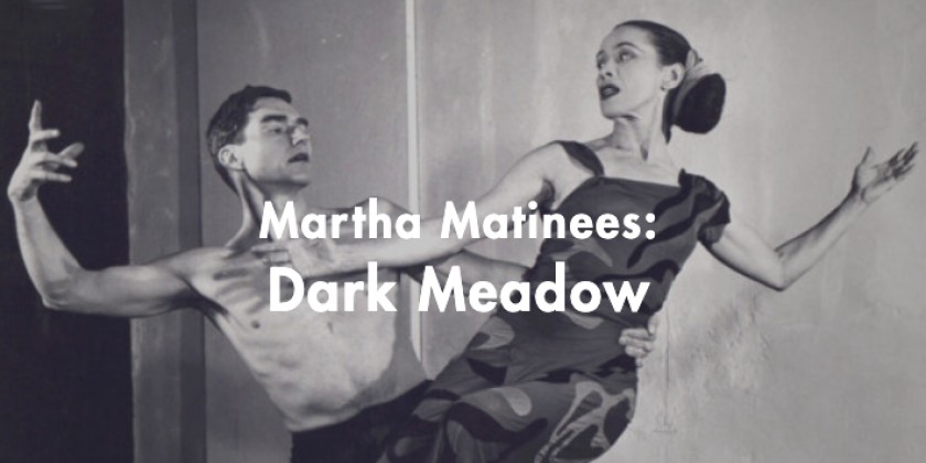 Martha Matinees — "Dark Meadow"