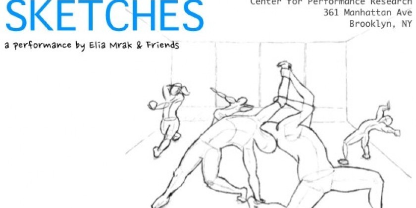 "SKETCHES," a performance by Elia Mrak & Friends