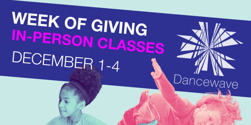 Dancewave's Week of Giving Class Series: December 1-4