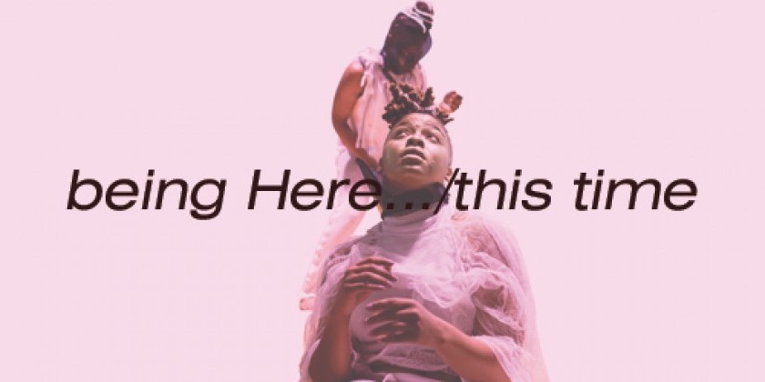 "being Here.../this time" by Marjani Forté-Saunders at MoCADA