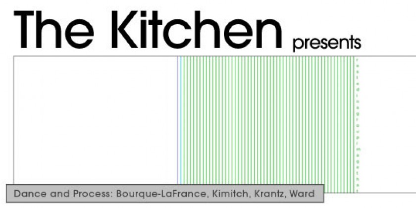 Dance and Process: Bourque-LaFrance, Kimitch, Krantz, Ward at The Kitchen