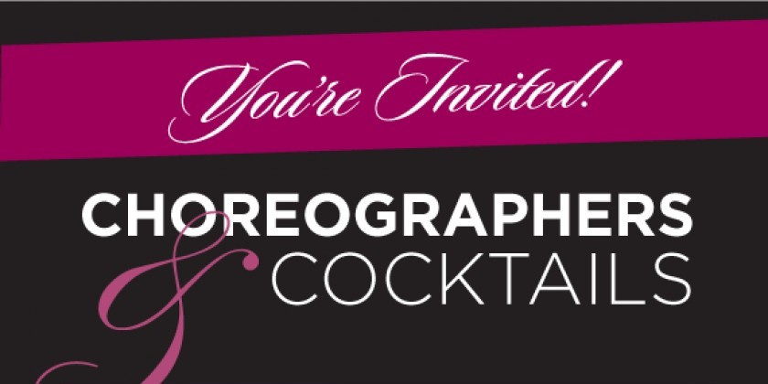 Don't Miss Choreographers & Cocktails!‏