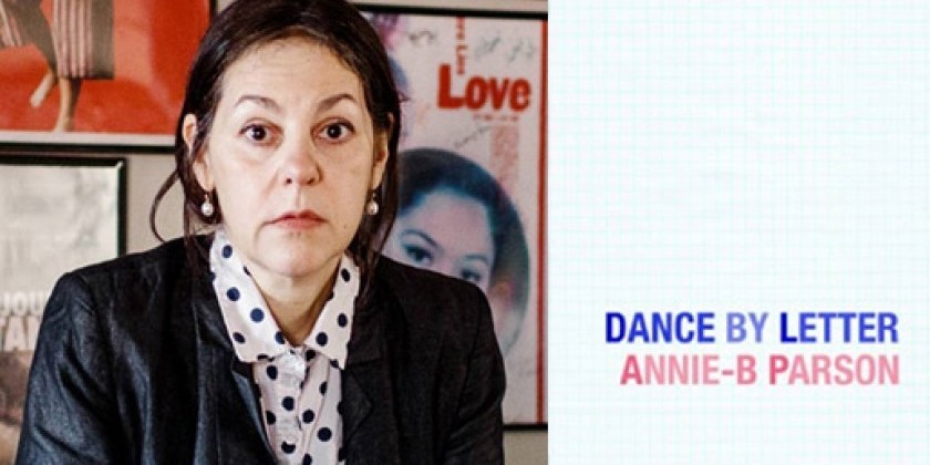 Dance Talk: Annie-B Parson - Dance By Letter