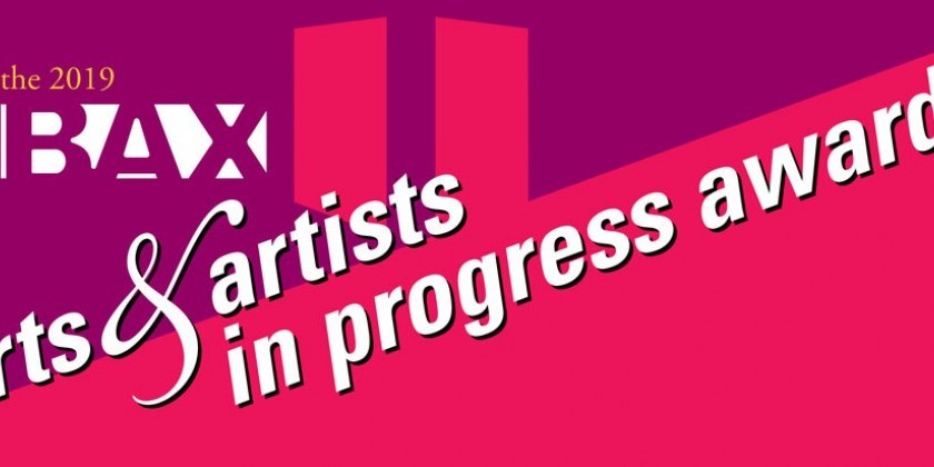 The 2019 BAX Arts & Artists In Progress Awards 